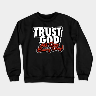 Trust God Crewneck Sweatshirt